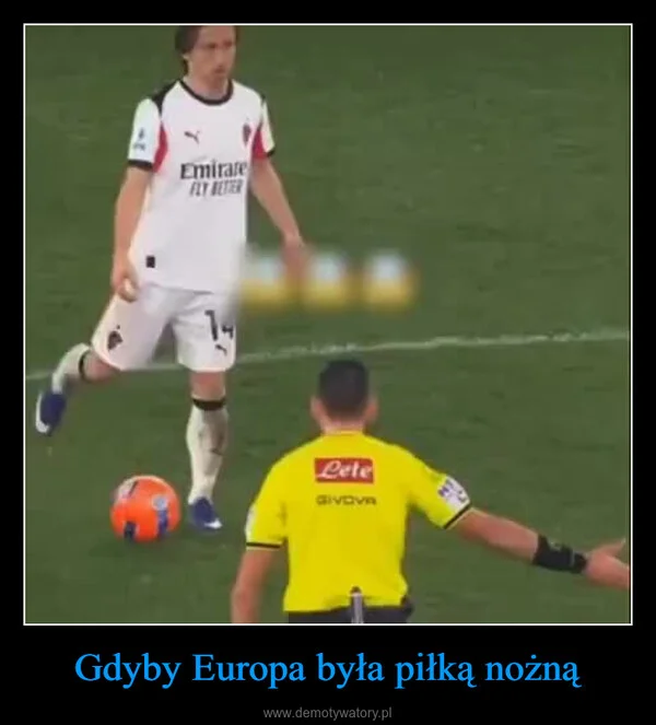 
    Gdyby Europa była piłką nożną