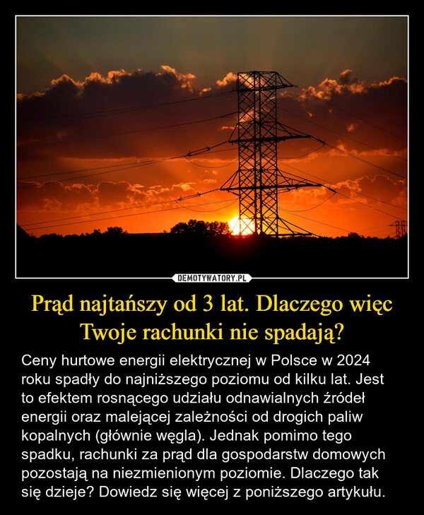 
    Prąd najtańszy od 3 lat. Dlaczego więc Twoje rachunki nie spadają?