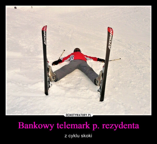 
    Bankowy telemark p. rezydenta