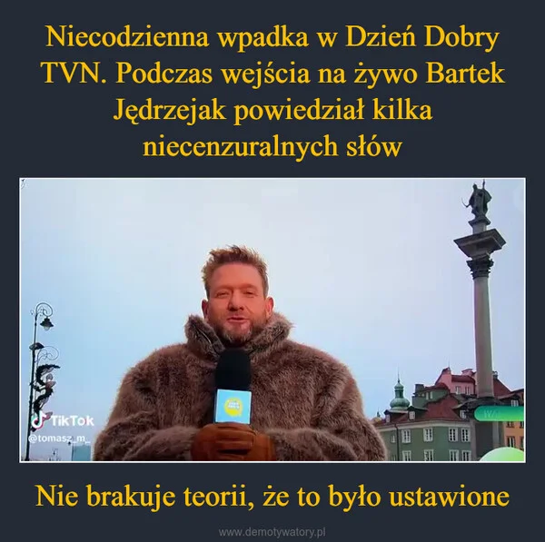 
    Niecodzienna wpadka w Dzień Dobry TVN. Podczas wejścia na żywo Bartek Jędrzejak powiedział kilka niecenzuralnych słów Nie brakuje teorii, że to było ustawione