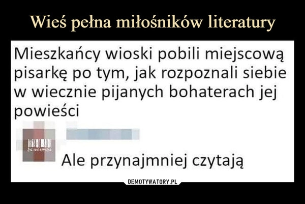 
    Wieś pełna miłośników literatury