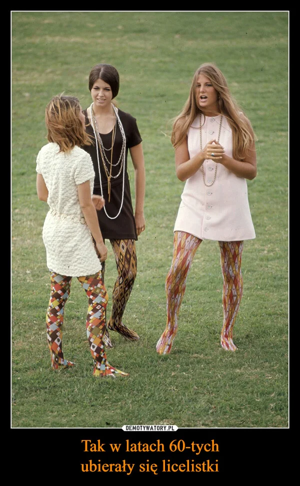 
    Tak w latach 60-tych ubierały się licelistki
