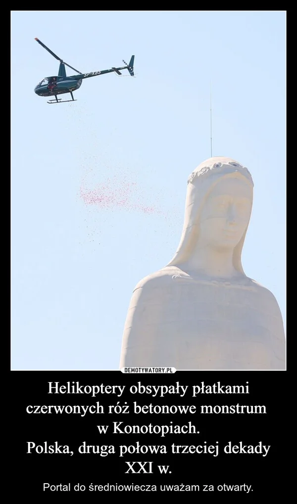 Helikoptery obsypały płatkami czerwonych róż betonowe monstrum w Konotopiach. Polska, druga połowa trzeciej dekady XXI w.