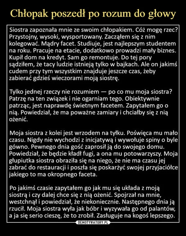 
    Chłopak poszedł po rozum do głowy