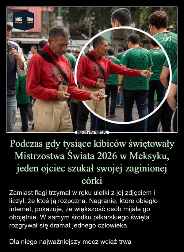 
    Podczas gdy tysiące kibiców świętowały Mistrzostwa Świata 2026 w Meksyku, jeden ojciec szukał swojej zaginionej córki
