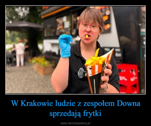 
    W Krakowie ludzie z zespołem Downa sprzedają frytki