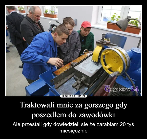 
    Traktowali mnie za gorszego gdy poszedłem do zawodówki