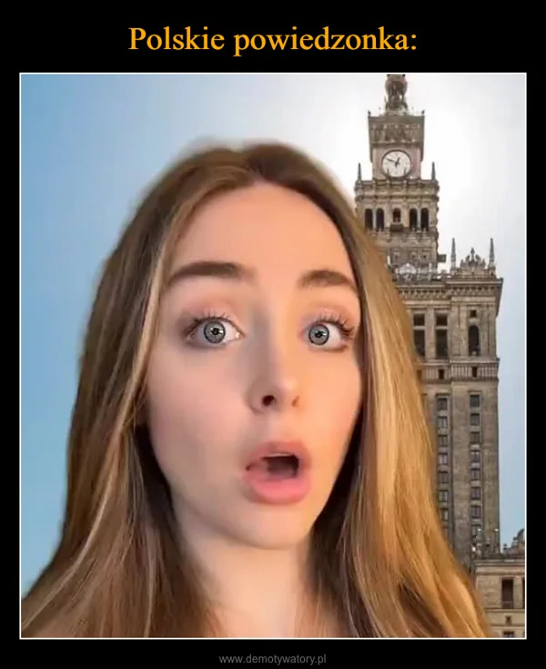 
    Polskie powiedzonka: