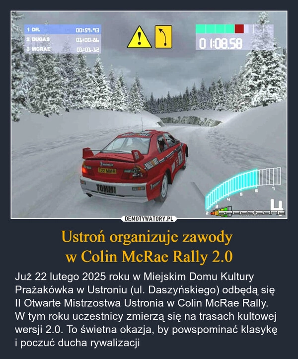 
    Ustroń organizuje zawody 
w Colin McRae Rally 2.0