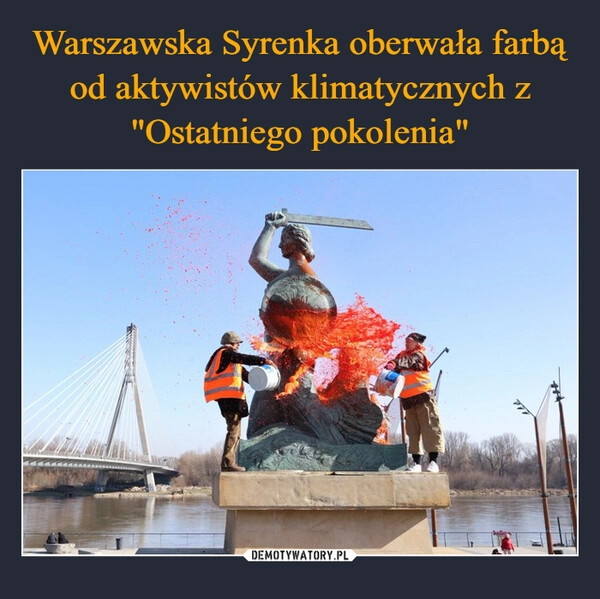 
    Warszawska Syrenka oberwała farbą od aktywistów klimatycznych z "Ostatniego pokolenia"