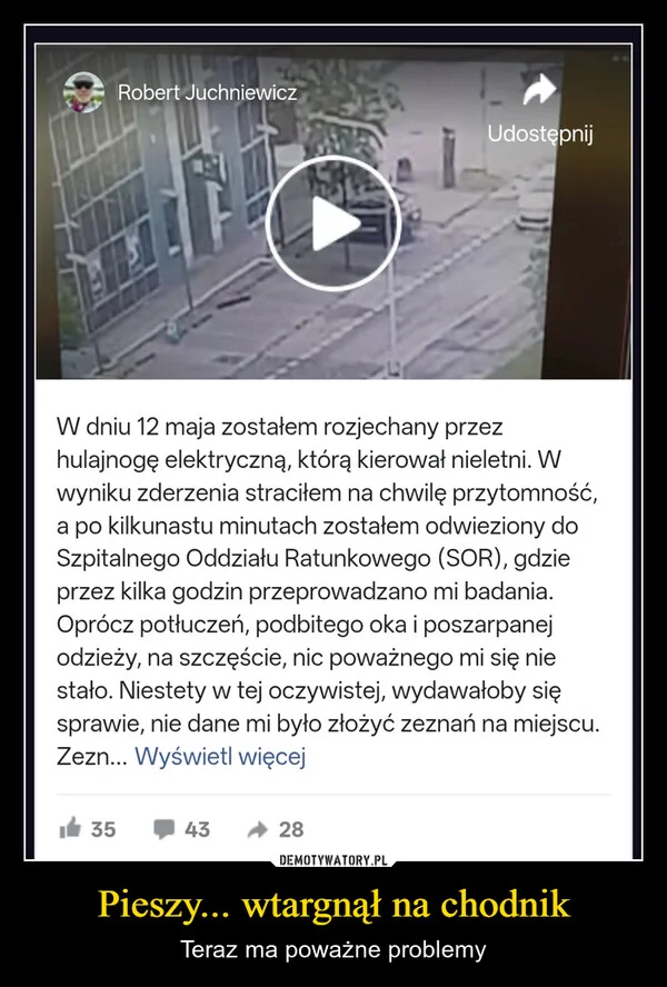 
    Pieszy... wtargnął na chodnik