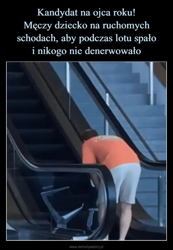 
    Kandydat na ojca roku! Męczy dziecko na ruchomych schodach, aby podczas lotu spało i nikogo nie denerwowało