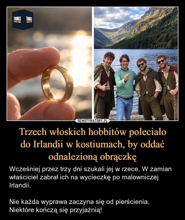 
    Trzech włoskich hobbitów poleciało do Irlandii w kostiumach, by oddać odnalezioną obrączkę