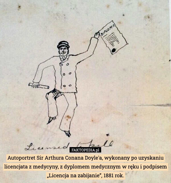 
    Autoportret Sir Arthura Conana Doyle'a, wykonany po uzyskaniu licencjata