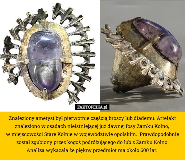 
    Znaleziony ametyst był pierwotnie częścią broszy lub diademu. Artefakt znaleziono