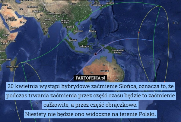 
    20 kwietnia wystąpi hybrydowe zaćmienie Słońca, oznacza to, że podczas trwania