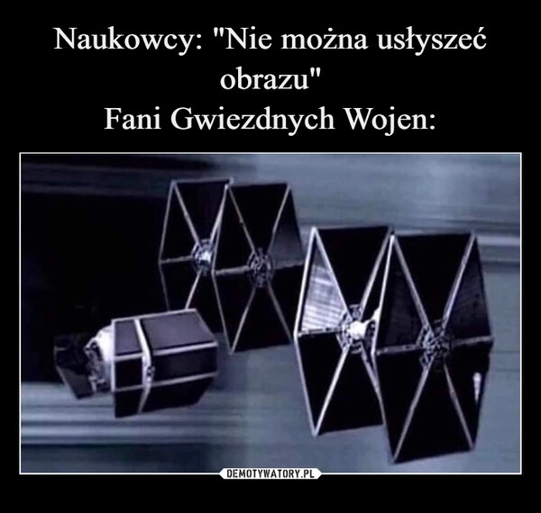 
    Naukowcy: "Nie można usłyszeć obrazu"
Fani Gwiezdnych Wojen: