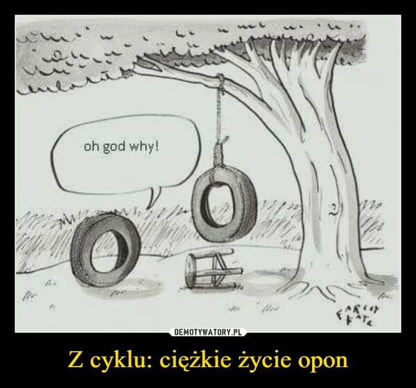 Z cyklu: ciężkie życie opon