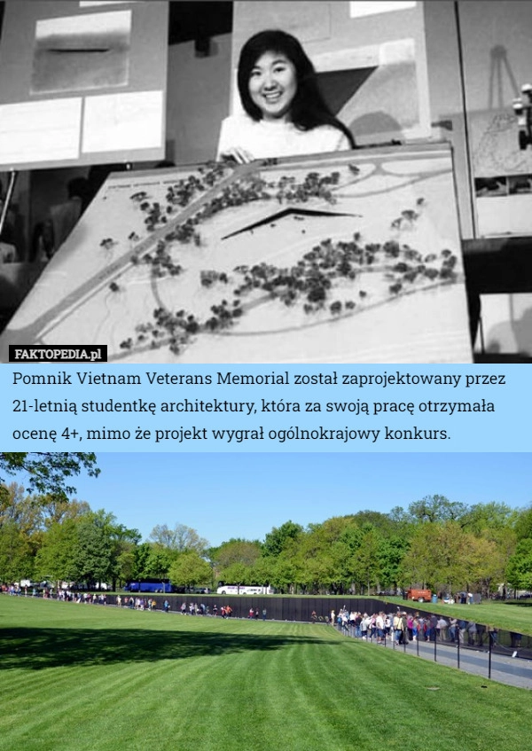 
    Pomnik Vietnam Veterans Memorial został zaprojektowany przez 21-letnią studentkę