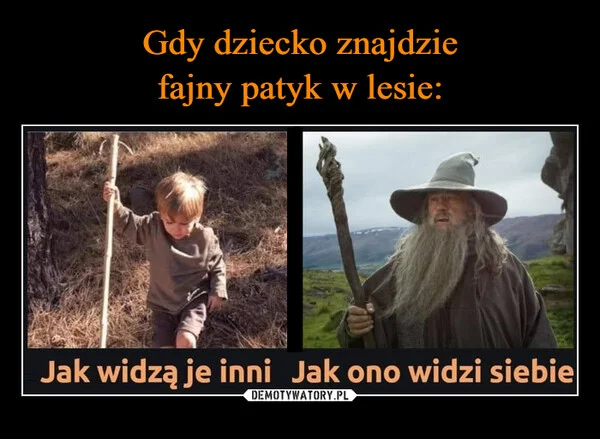 Gdy dziecko znajdzie fajny patyk w lesie: