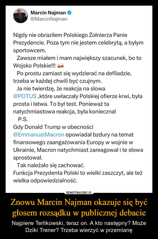 
    Znowu Marcin Najman okazuje się być głosem rozsądku w publicznej debacie