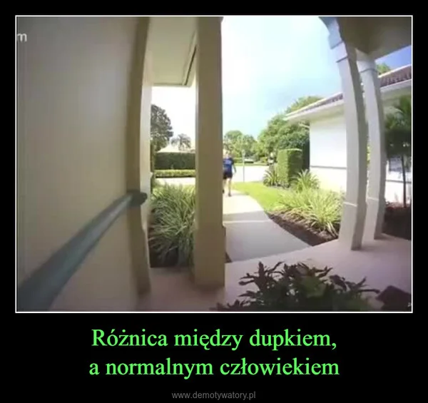 
    Różnica między dupkiem, a normalnym człowiekiem