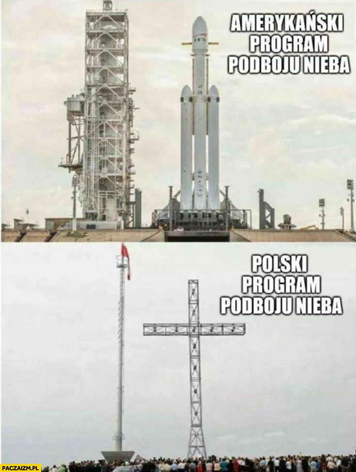 
    Amerykański program podboju nieba rakieta vs Polski program podboju nieba krzyż