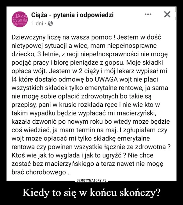 
    Kiedy to się w końcu skończy?