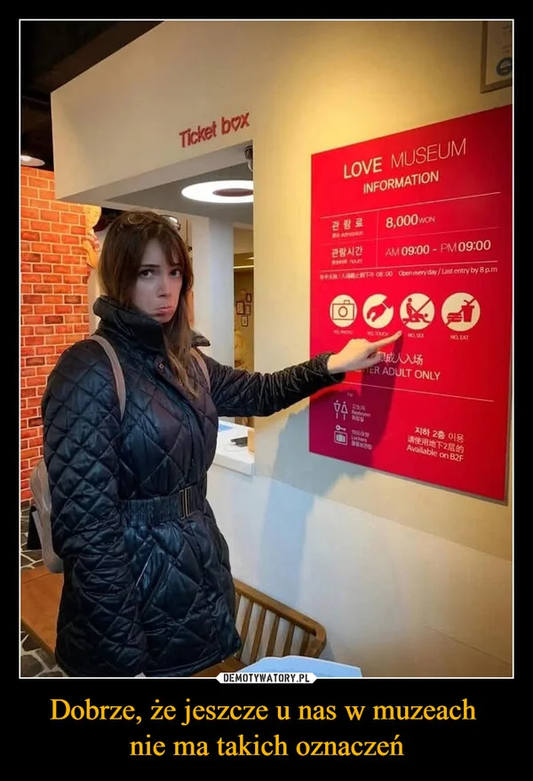 
    Dobrze, że jeszcze u nas w muzeach nie ma takich oznaczeń