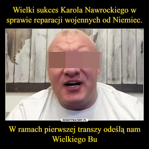 
    Wielki sukces Karola Nawrockiego w sprawie reparacji wojennych od Niemiec. W ramach pierwszej transzy odeślą nam Wielkiego Bu