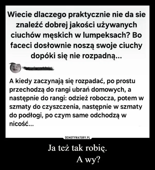 
    Ja też tak robię. A wy?