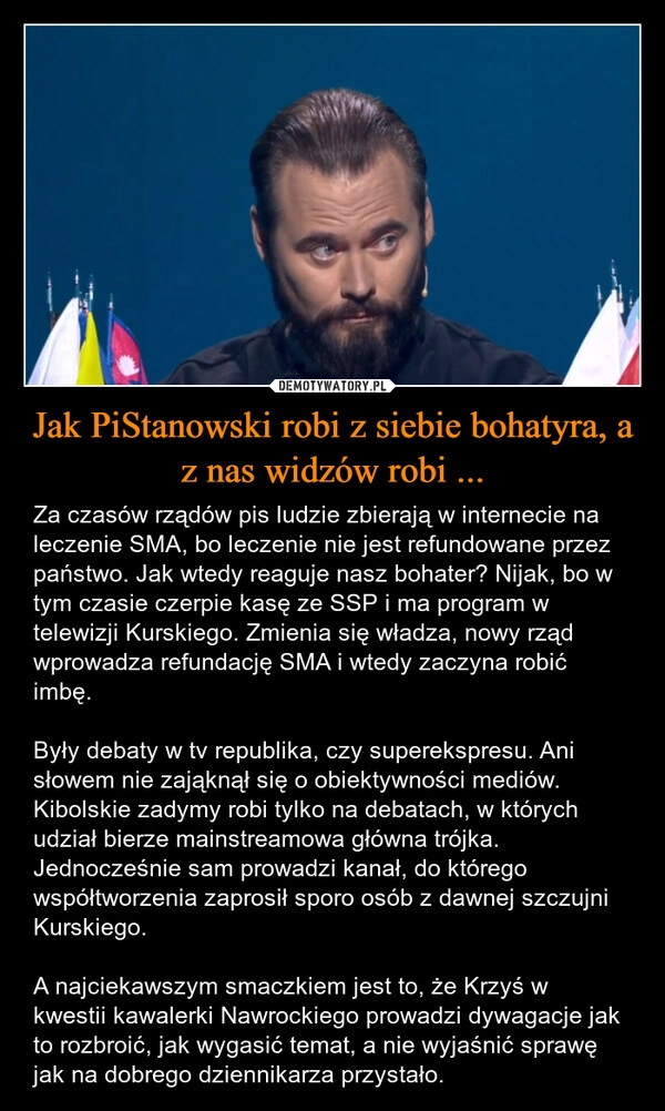 
    Jak PiStanowski robi z siebie bohatyra, a z nas widzów robi ...