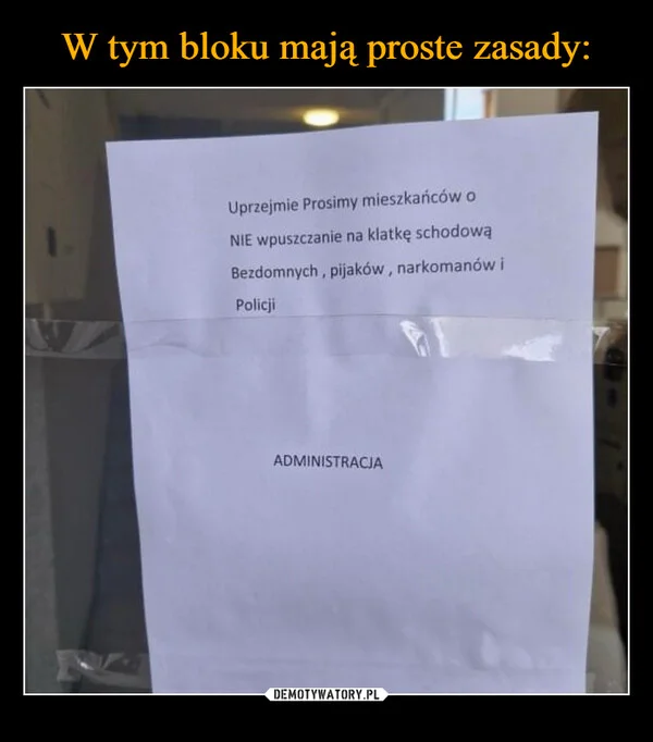 
    W tym bloku mają proste zasady: