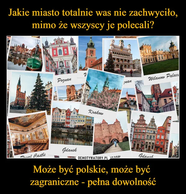 Jakie miasto totalnie was nie zachwyciło, mimo że wszyscy je polecali? Może być polskie, może być zagraniczne - pełna dowolność