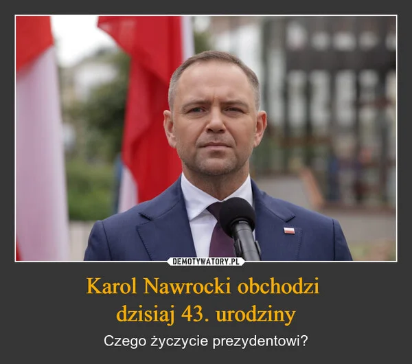 
    Karol Nawrocki obchodzi dzisiaj 43. urodziny