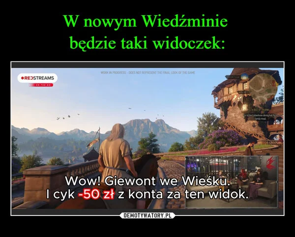 
    W nowym Wiedźminie będzie taki widoczek: