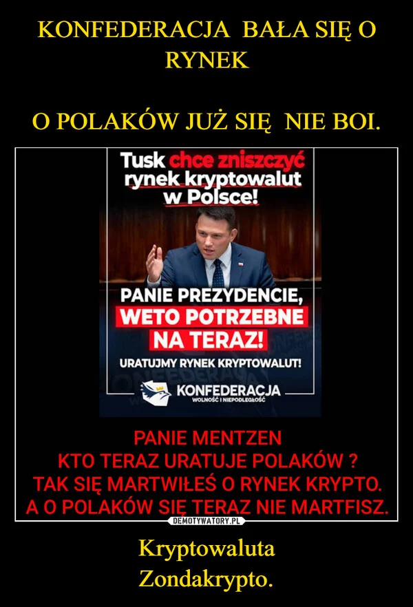 
    KONFEDERACJA BAŁA SIĘ O RYNEK O POLAKÓW JUŻ SIĘ NIE BOI. Kryptowaluta Zondakrypto.