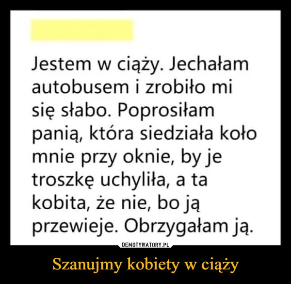 
    Szanujmy kobiety w ciąży