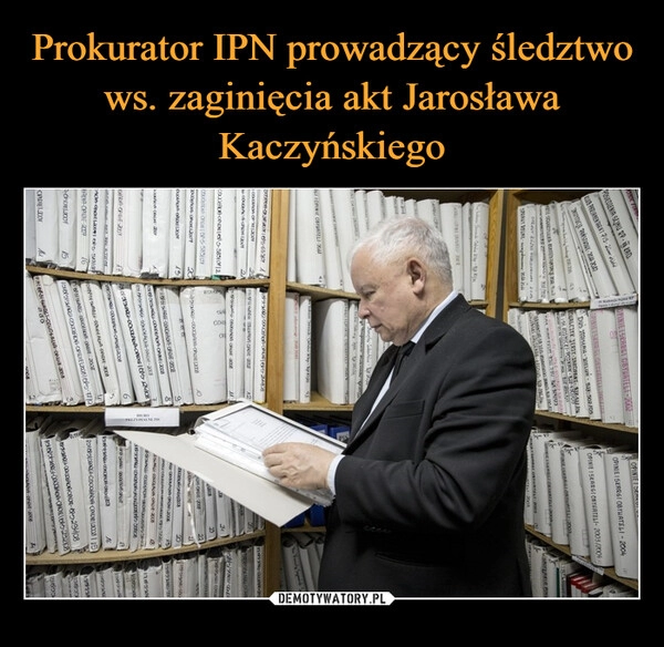 
    Prokurator IPN prowadzący śledztwo ws. zaginięcia akt Jarosława Kaczyńskiego 