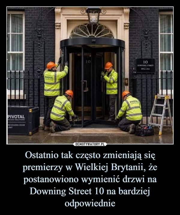 Ostatnio tak często zmieniają się premierzy w Wielkiej Brytanii, że postanowiono wymienić drzwi na Downing Street 10 na bardziej odpowiednie