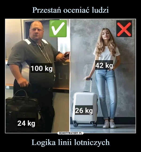 
    Przestań oceniać ludzi Logika linii lotniczych