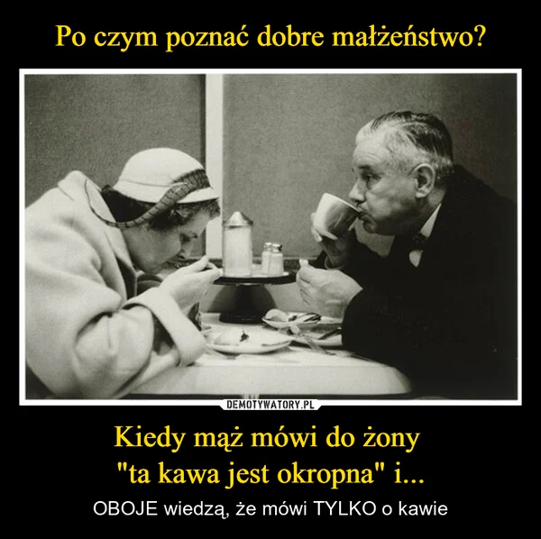 
    Po czym poznać dobre małżeństwo? Kiedy mąż mówi do żony 