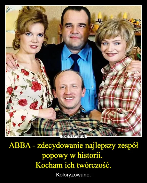 
    ABBA - zdecydowanie najlepszy zespół popowy w historii. Kocham ich twórczość.