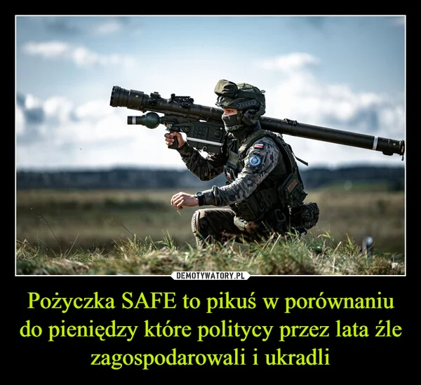 
    Pożyczka SAFE to pikuś w porównaniu do pieniędzy które politycy przez lata źle zagospodarowali i ukradli