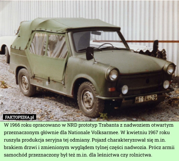 
    W 1966 roku opracowano w NRD prototyp Trabanta z nadwoziem otwartym przeznaczonym