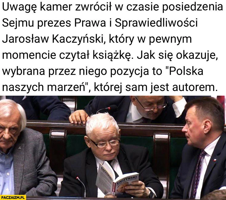 
    Kaczyński czytał książkę w sejmie polska naszych marzeń której sam jest autorem