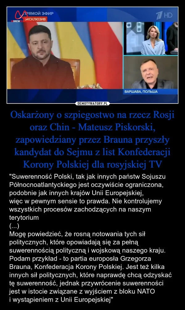 
    Oskarżony o szpiegostwo na rzecz Rosji oraz Chin - Mateusz Piskorski, zapowiedziany przez Brauna przyszły kandydat do Sejmu z list Konfederacji Korony Polskiej dla rosyjskiej TV