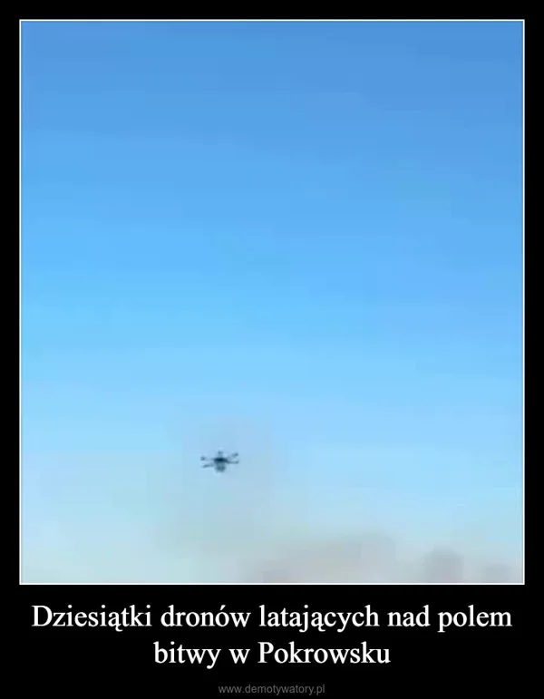 
    Dziesiątki dronów latających nad polem bitwy w Pokrowsku