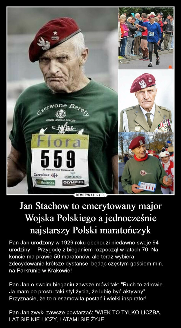 
    Jan Stachow to emerytowany major Wojska Polskiego a jednocześnie najstarszy Polski maratończyk