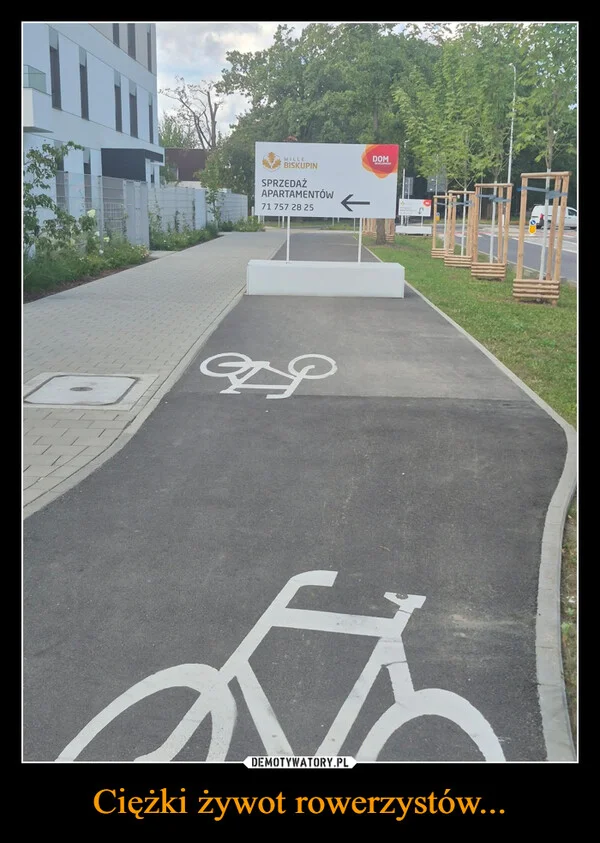 
    Ciężki żywot rowerzystów...